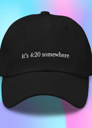Кепка it's 4:20 somewhere