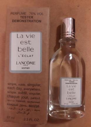 Тестер , парфюм lancome la vie est belle leclat 67 ml. ,