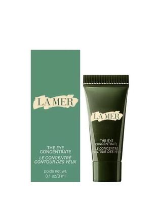 Концентрат для кожи вокруг глаз la mer the eye concentrate (пробник) 3 ml2 фото