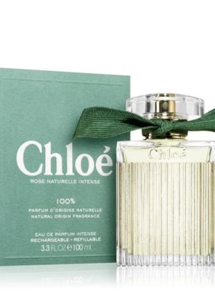 Парфумована вода chloe chloé rose naturelle intense edp 100 мл хлоя роуз троянди натурель інтенс оригінал