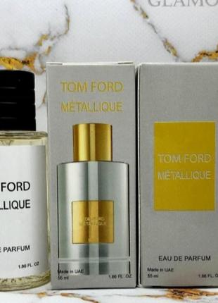 Парфумована вода жіночі tom ford metallique (том форд металік) 55 мл