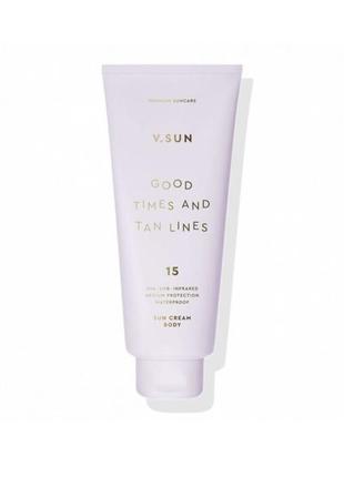 Сонцезахисний крем для тіла v.sun good times and tan lines body sun cream spf15, 200 мл1 фото