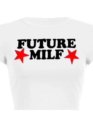 Топ кроп топ future milf y2k футболка трендова1 фото