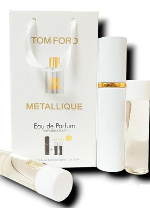 Духи женские 3в1 tom ford metallique 45 мл. (том форд металлик)