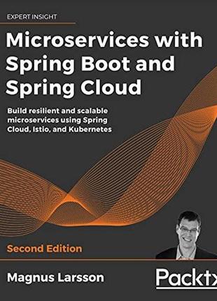 Microservices with spring boot and spring cloud: build resilient and scalable microservices using spring