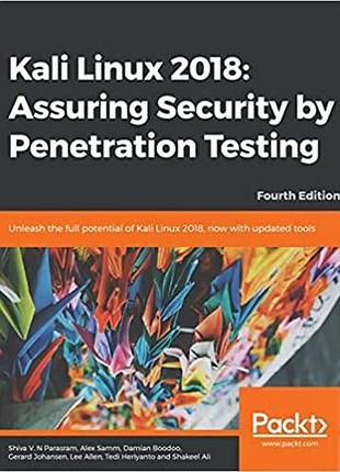 Kali linux 2018: assuring security by penetration testing: unleash the full potential of kali linux 2018, now