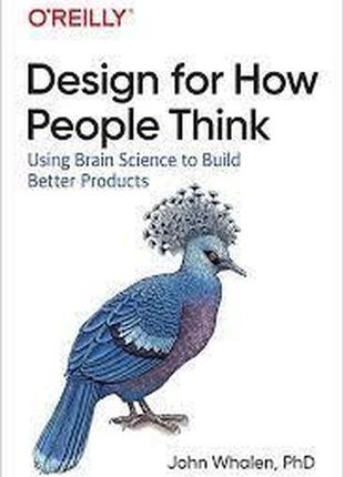 Design for how people think: using brain science to build better products, john whalen