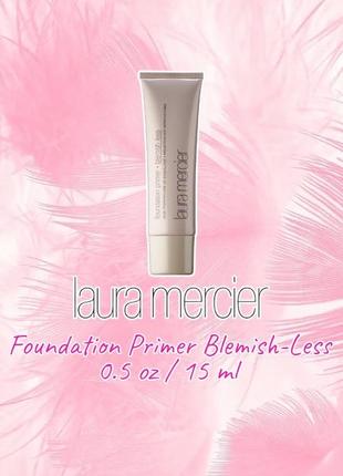 Праймер - laura mercier - foundation primer blemish-less1 фото