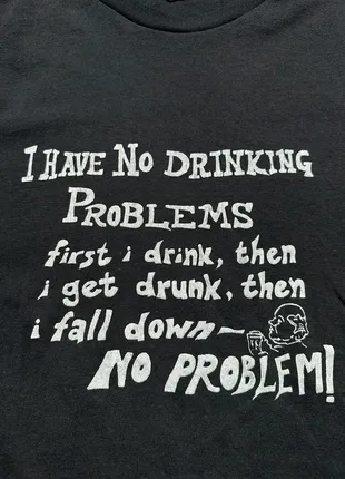 Vintage 80s ‘i have no drinking problems…’ art t-shirt3 фото