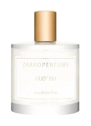 Zarkoperfume oud'ish парфумована вода унісекс, 100 мл (тестер)