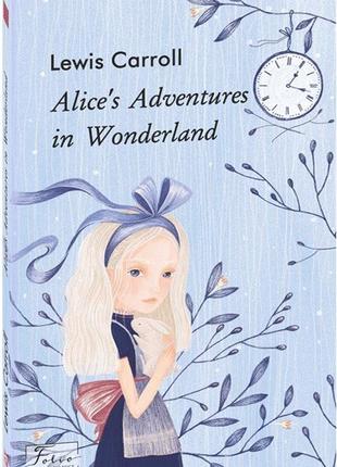 Книга "alice's adventures in wonderland" (алісині пригоди у дивокраї), англійською мовою льюїс керрол