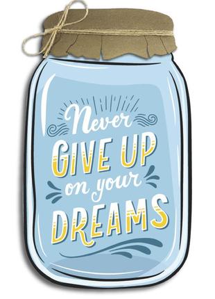 Деревянная табличка «банка» "never give up on your dreams"