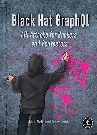 Black hat graphql: attacking next generation apis, nick aleks, dolev farhi, opheliar chan, more