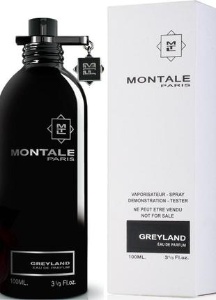 Тестер montale greyland (унисекс) 100 мл