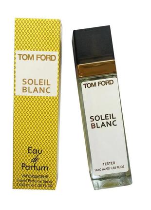 Мини - парфюм tom ford soleil blanc (унисекс) 40 мл