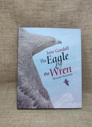 Книга на английском языке the aagle &amp; the wren jane goodall