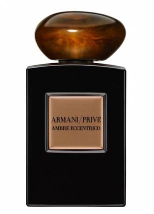 Парфюмированная вода armani prive ambre eccentrico 100мл