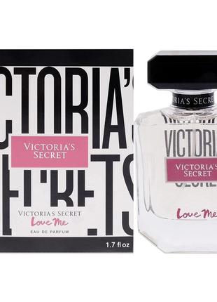 Victoria's secret victorias secret love me парфюмированная вода 50мл