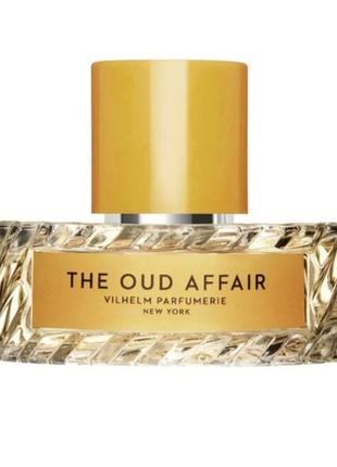 The oud affair vilhelm parfumerie