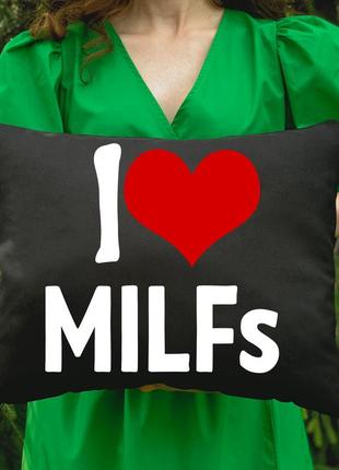 Подушка c принтом - i love milfs