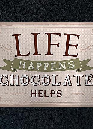 Металлическая табличка life happens chocolate helps