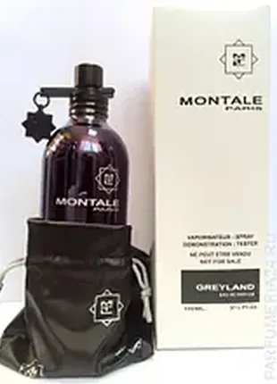 Тестер жіночої парфумерної води унісекс montale greyland ( монталь грейленд ) 100 мл (люкс якість)1 фото