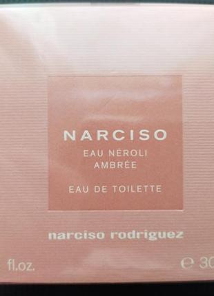 Туалетна вода narciso rodriguez narciso eau neroli ambree