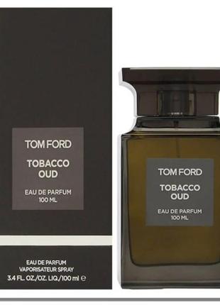 Tom ford tobacco oud парфумована вода 100 ml том форд тобакко уд аут ауд парфум духи унісекс аромат1 фото