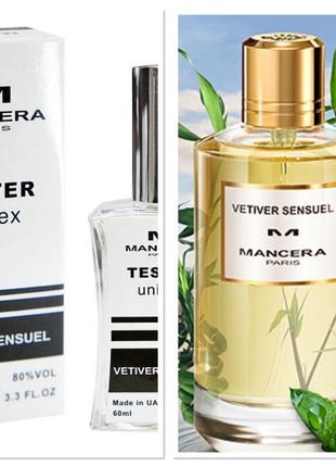 Тестер mancera vetiver sensuel- удивительное путешествие в пикантных мир трав и цветов!