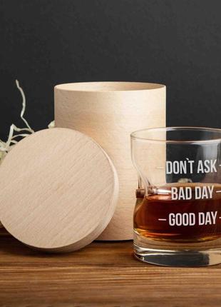 Склянка з кулею "don`t ask. bad day. good day" для віскі, тубус зі шпону