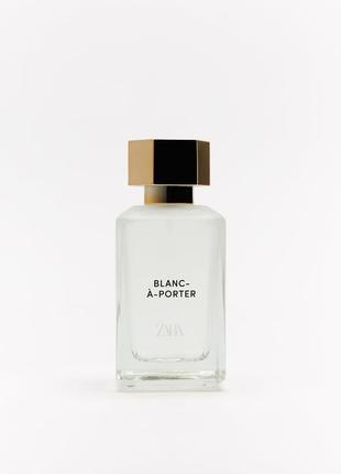 Парфум zara blanc-á-porter
