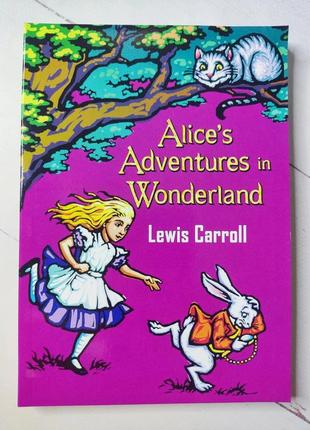 Льюїс керрол "аліса в країні чудес" lewis carroll "alice's adventures in wonderland" (англійська мова)