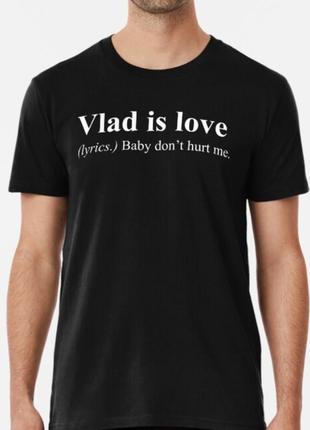 Мужская футболка с принтом vlad is love влад владислав1 фото