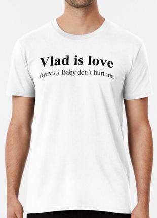 Мужская футболка с принтом vlad is love влад владислав3 фото