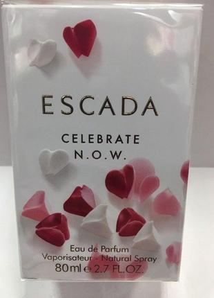 Оригинальный escada celebrate n. o. w. 80 ml ( ескада селебрейт нау ) парфумована вода