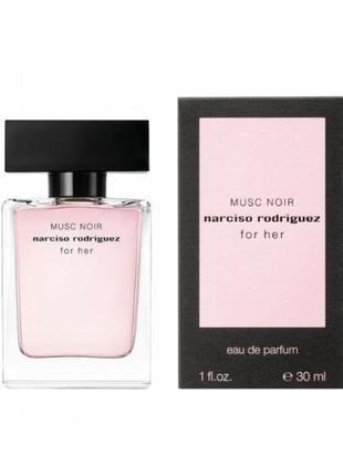 Оригинальный narciso rodreiguez musc noir 30 ml (нарциссо родригес муск ) парфюмированная вода