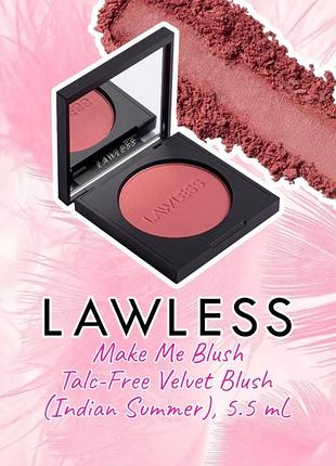 Lawless - make me blush talc-free velvet blush - рум’яна