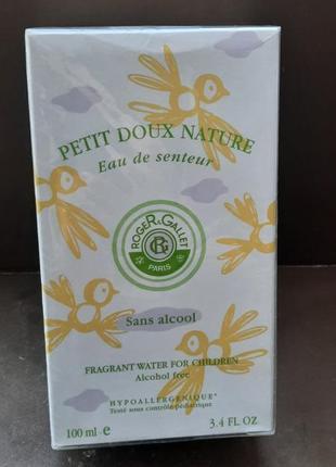 Самый нежный редкий парфюм petit doux nature от roger &amp; gallet без спирта 100 ml