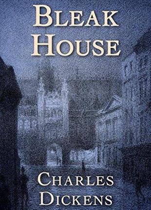 Книга "bleak house" (холодний дім), англійською мовою чарльз дікенс