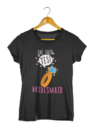Футболка с принтом для девичника "she said yes. bridesmaid. она сказала так.подружка невесты