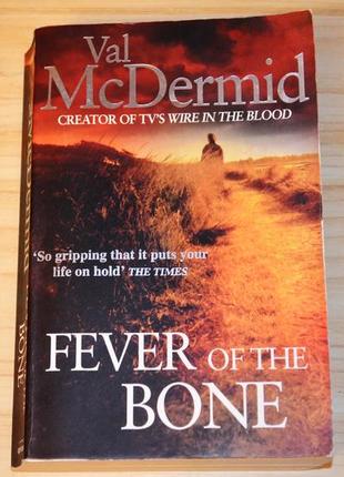 Fever of the bone by val mcdermid, книга англійською