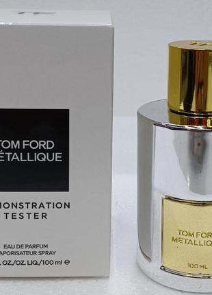 Парфумована вода metallique 
tom ford