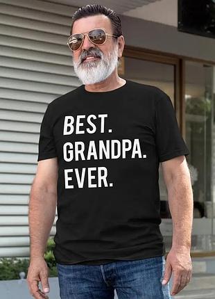 Футболка для діда дідуся best grandpa ever подарунок