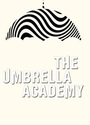 "академия амбрелла" (англ. "the umbrella academy") - плакат_1