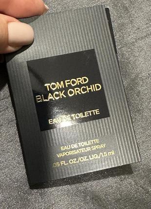 Tom ford black orchid eau de toilette 1,5 ml/пробник парфюма/восточный цветочный парфюм