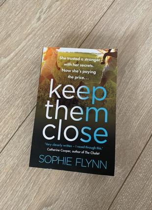 Keep them close sophie flynn книга на английском триллер