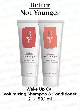 Набір better not yonger wake up call duo volumizing shampoo conditioner шампунь та кондиціонер