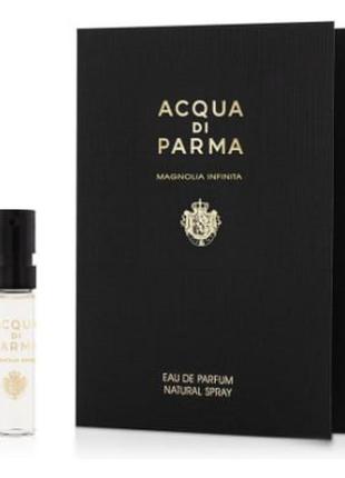 Acqua di parma magnolia infinita парфумована вода (пробник)