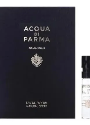 Пробник парфумів osmanthus acqua di parma