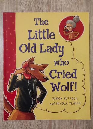 Детская книга "the little old lady who cried wolf" на английском языке